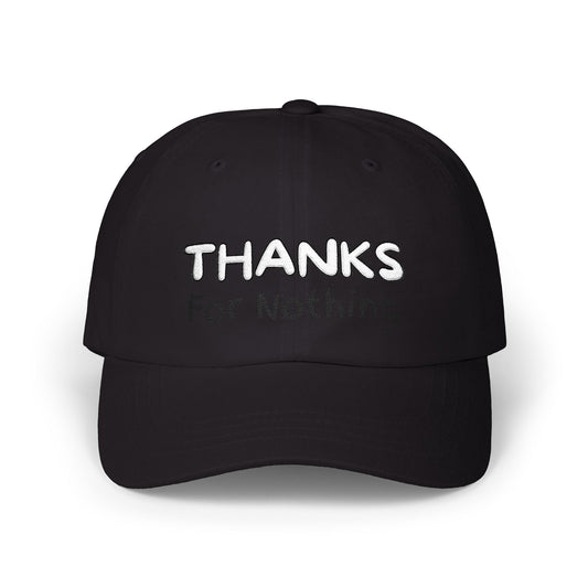 Front view of black dad hat with white "THANKS" embroidery over subtle black "for Nothing"