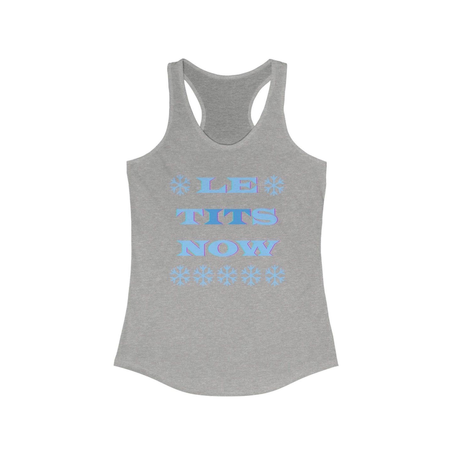 “LETitSNOW” - Women's Ideal Racerback Tank