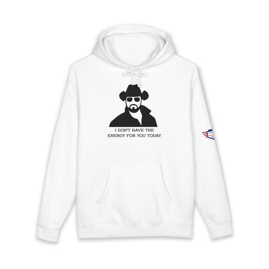 I Don't Have The Energy For You Today - Statement Sweatshirt, Funny Gift for Friends, Casual Wear, Unique Hoodie