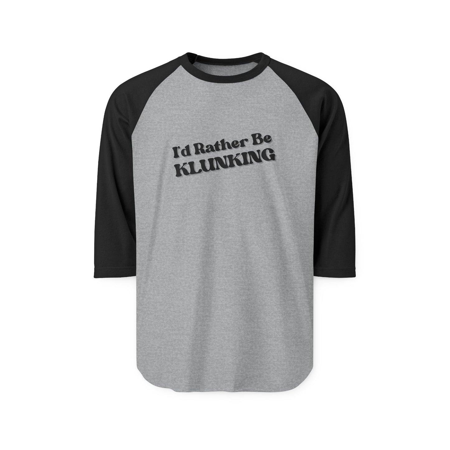 Unisex I’d Rather Be Klunking Raglan Shirt, Funny Sports Tee, Casual Wear, Gift for Klunkers