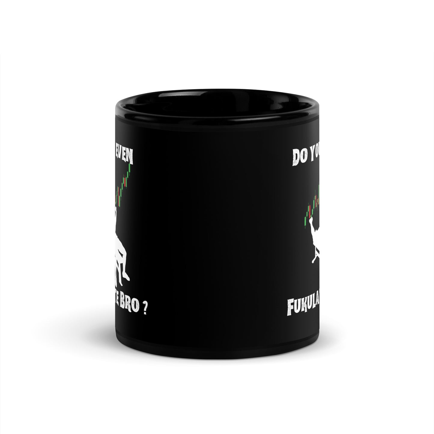 Angled side view of black mug showing partial white "DO YOU EVEN" left, candlestick lifter silhouette, and "FUKULATE BRO?" fragments right