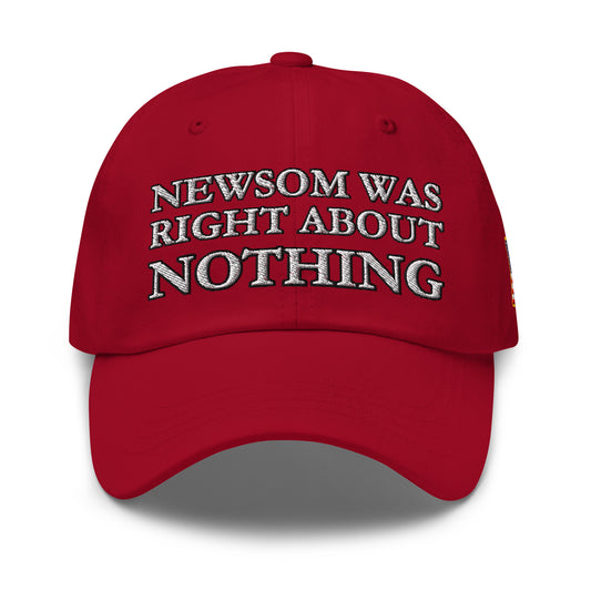 Front view of red dad hat with arched white "Newsom was right about Nothing" embroidery