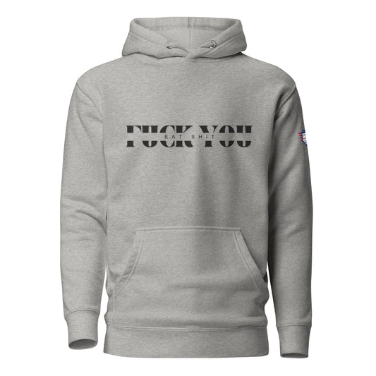 Front view of carbon gray unisex hoodie with bold black "Eat Sh*t F*ck You" stacked text and flag sleeve patch