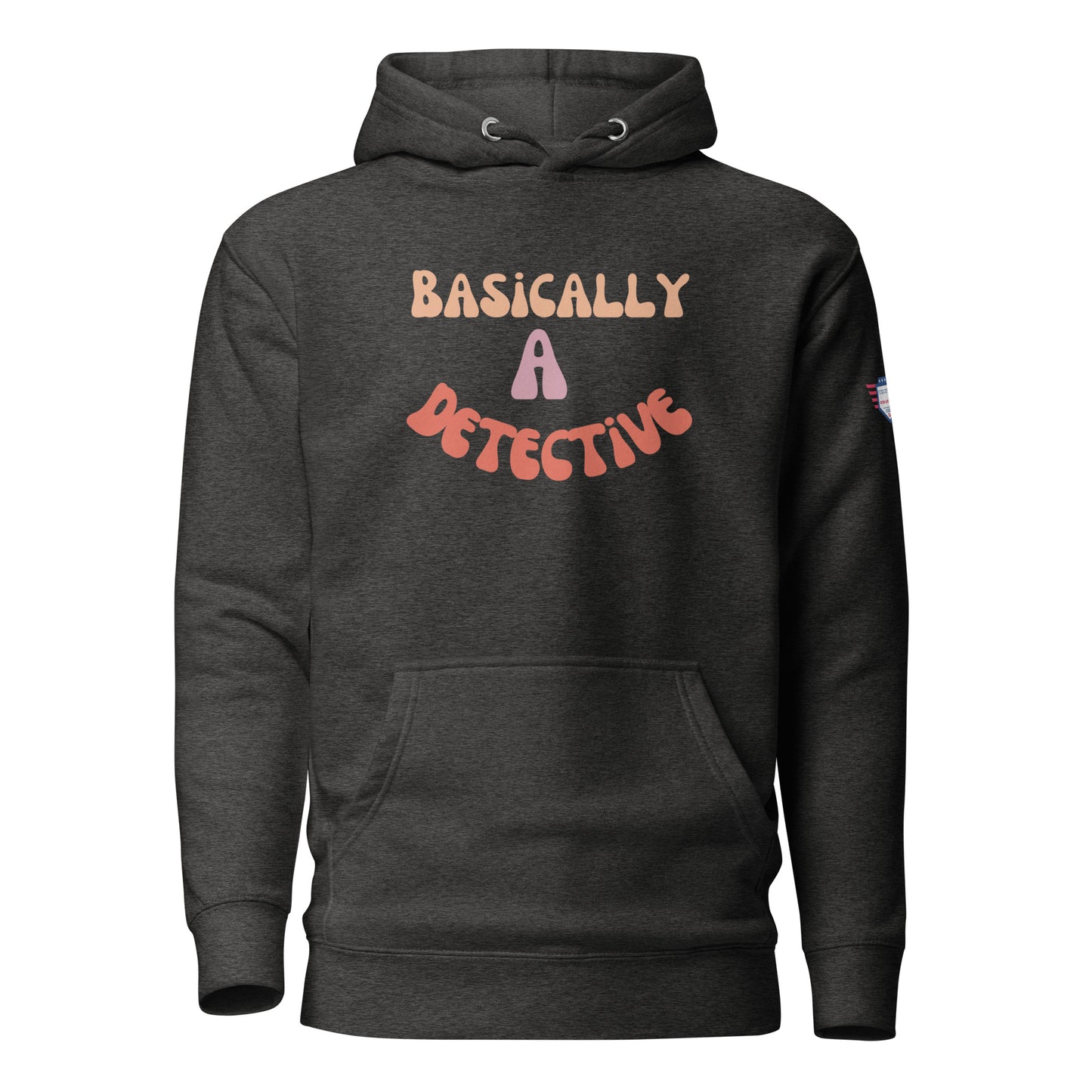 Front view of heather gray unisex Detective hoodie with "BASICALLY A DETECTIVE" in bold wavy yellow-pink-orange letters