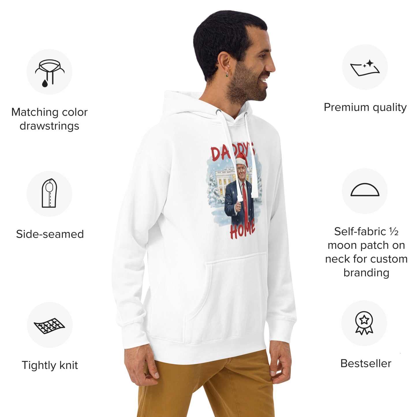 Male model other side in white "Daddy’s Home" Trump hoodie, feature icons like side-seamed, bestseller