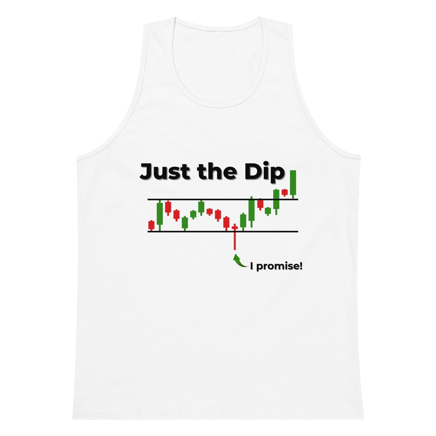 Front view of white "Just the Dip" tank top with black text, red/green candlesticks chart, and green "I promise!" plunge arrow