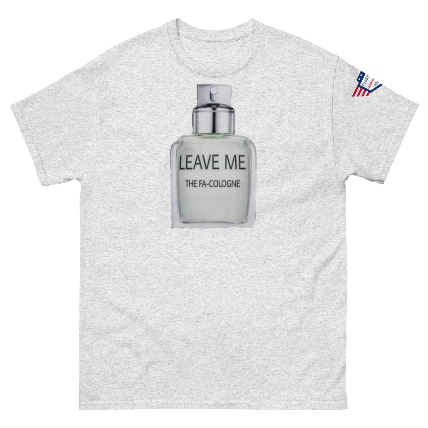 Front view of ash gray unisex tee with "Leave Me The Fa Cologne" silver bottle graphic and USA flag sleeve patch