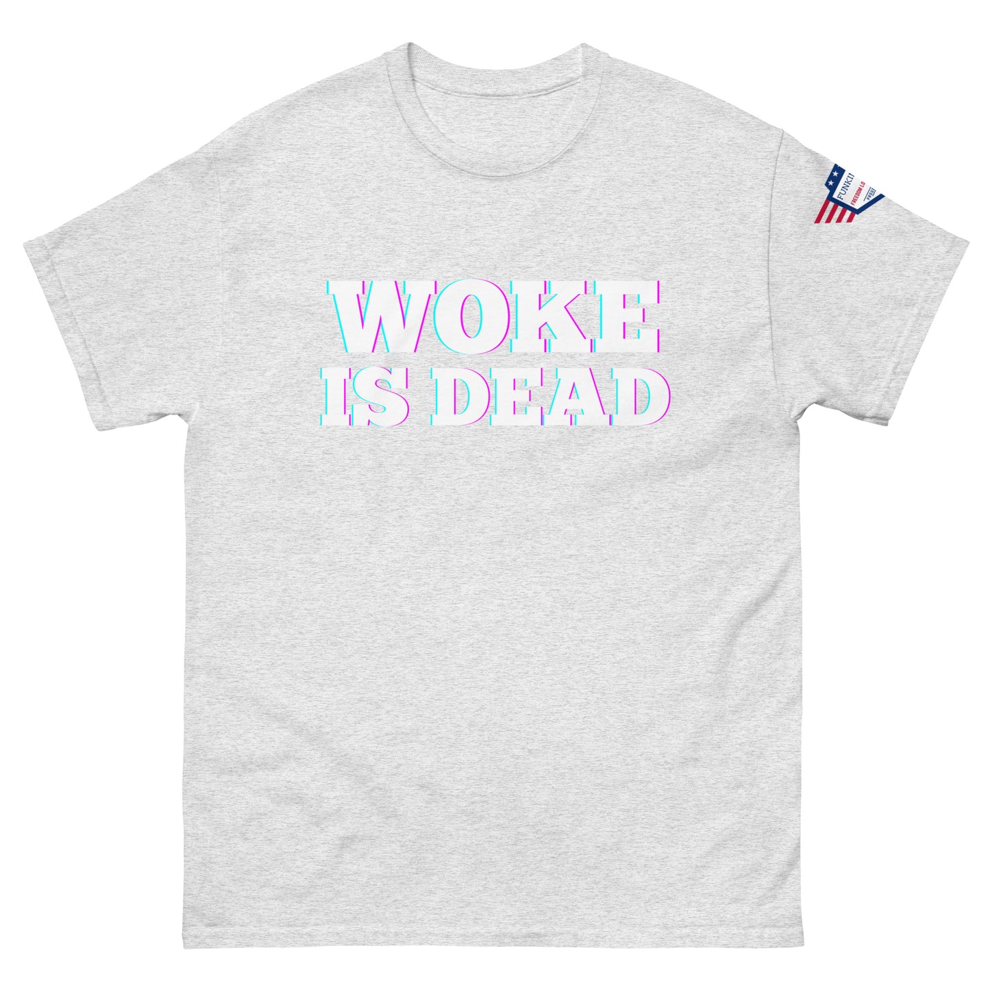 Front view of light gray unisex tee with glitchy white "WOKE IS DEAD" print and small US flag sleeve patch