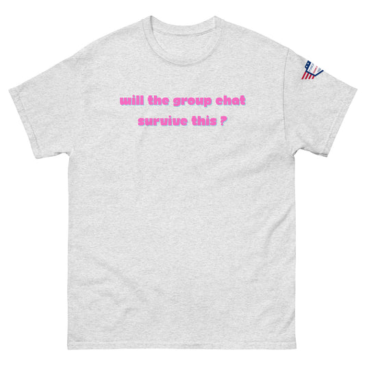 Front view of ash grey unisex t-shirt with hot pink "Will the group chat survive this?" print and USA flag sleeve patch