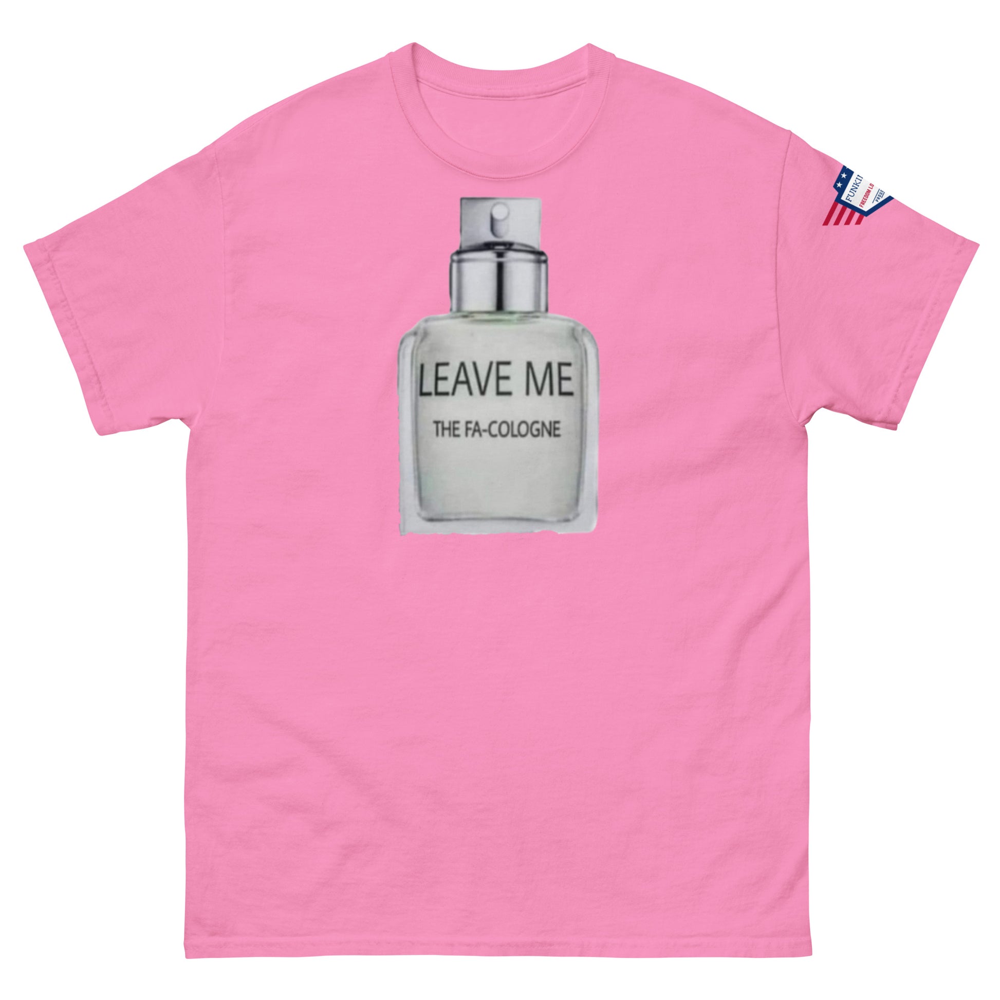 Front view of hot pink unisex tee rocking "Leave Me The Fa Cologne" cologne meme print and flag sleeve label