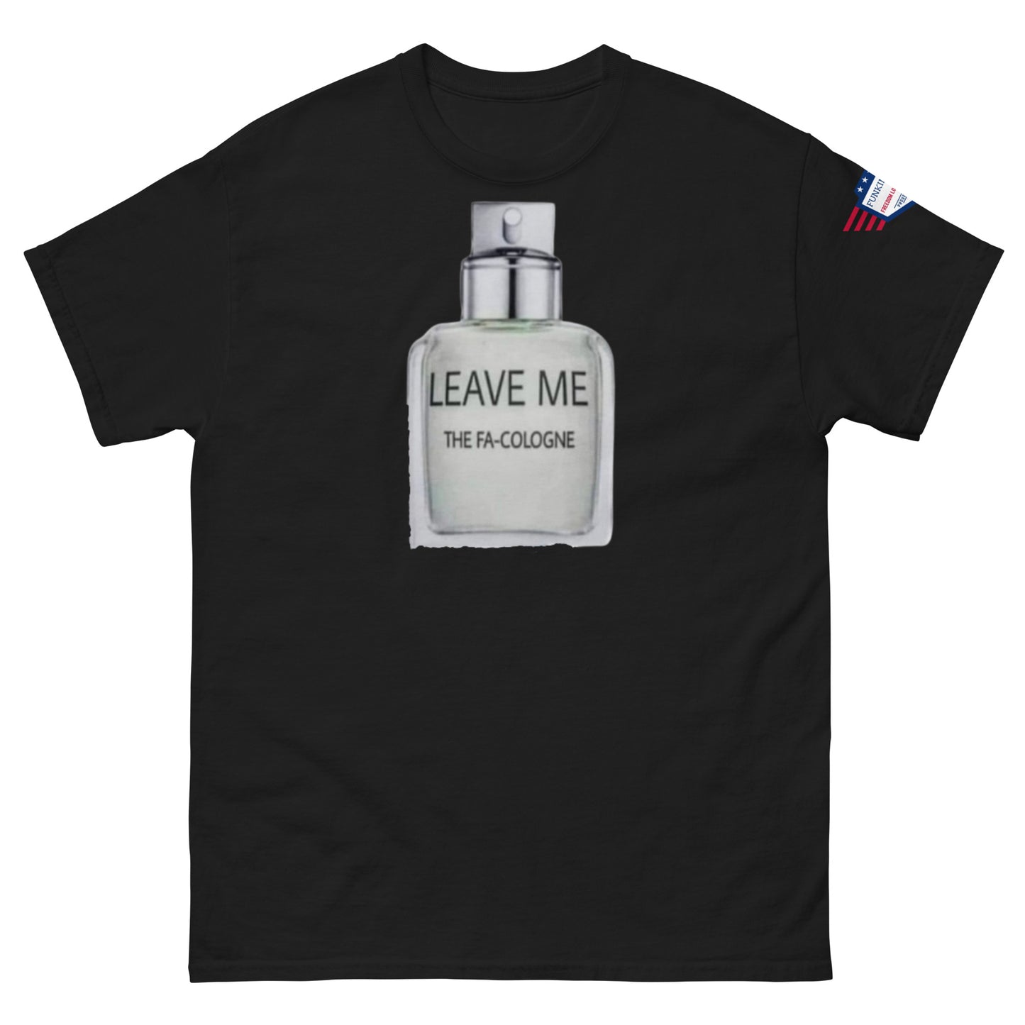 Front view of black unisex tee with bold "Leave Me The Fa Cologne" silver cologne graphic, flag on sleeve