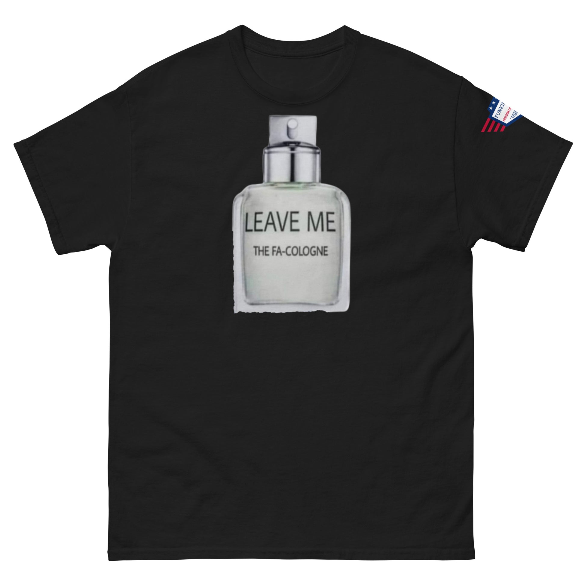 Front view of black unisex tee with bold "Leave Me The Fa Cologne" silver cologne graphic, flag on sleeve