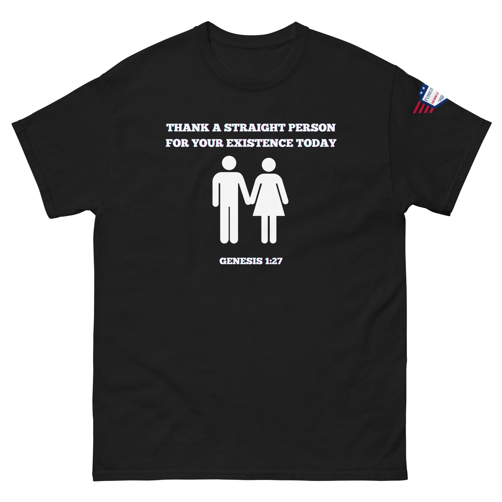 Front view of black tee featuring white "Thank a straight person for your existence today" text, stick figure couple, Genesis 1:27, USA sleeve patch