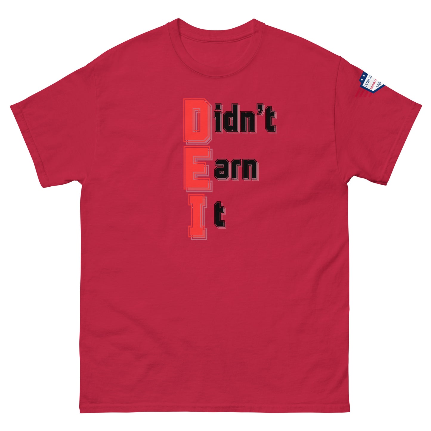 Front view of red unisex t-shirt with black-and-red "Didn't Earn It" meme design and flag sleeve