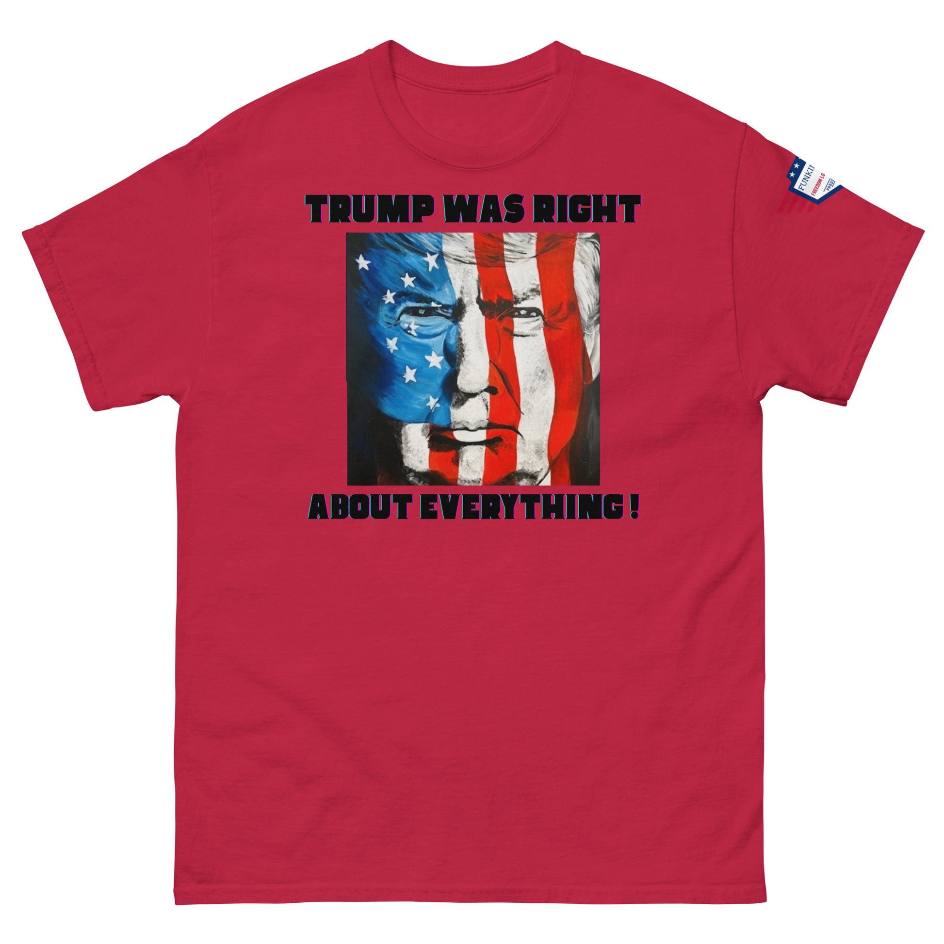 Front view of red unisex t-shirt with "TRUMP WAS RIGHT About Everything!" graphic, starry blue-red Trump portrait, US flag sleeve detail