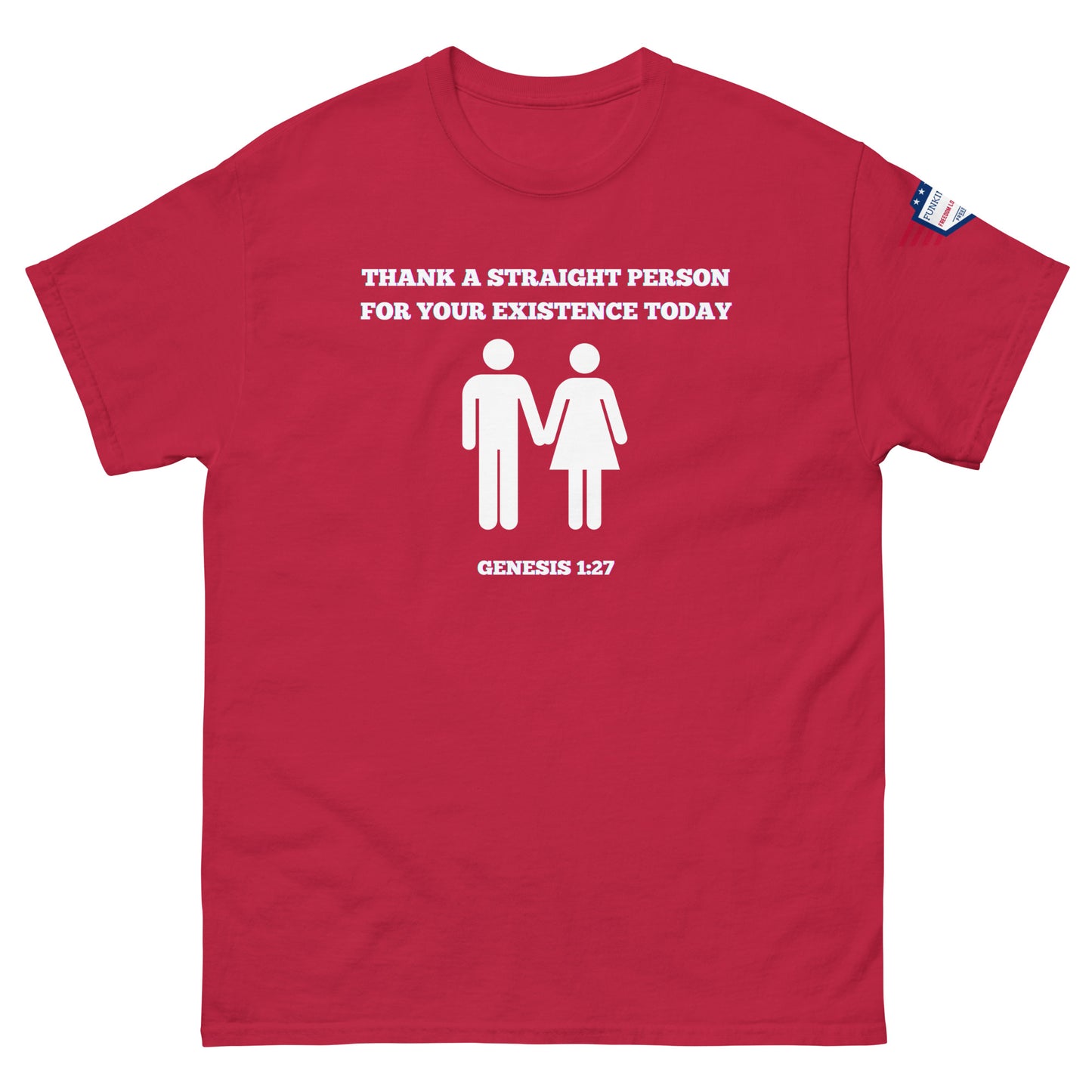 Front view of red unisex t-shirt with white "Thank a straight person for your existence today" print, holding hands couple icons, Genesis 1:27, and US flag sleeve patch