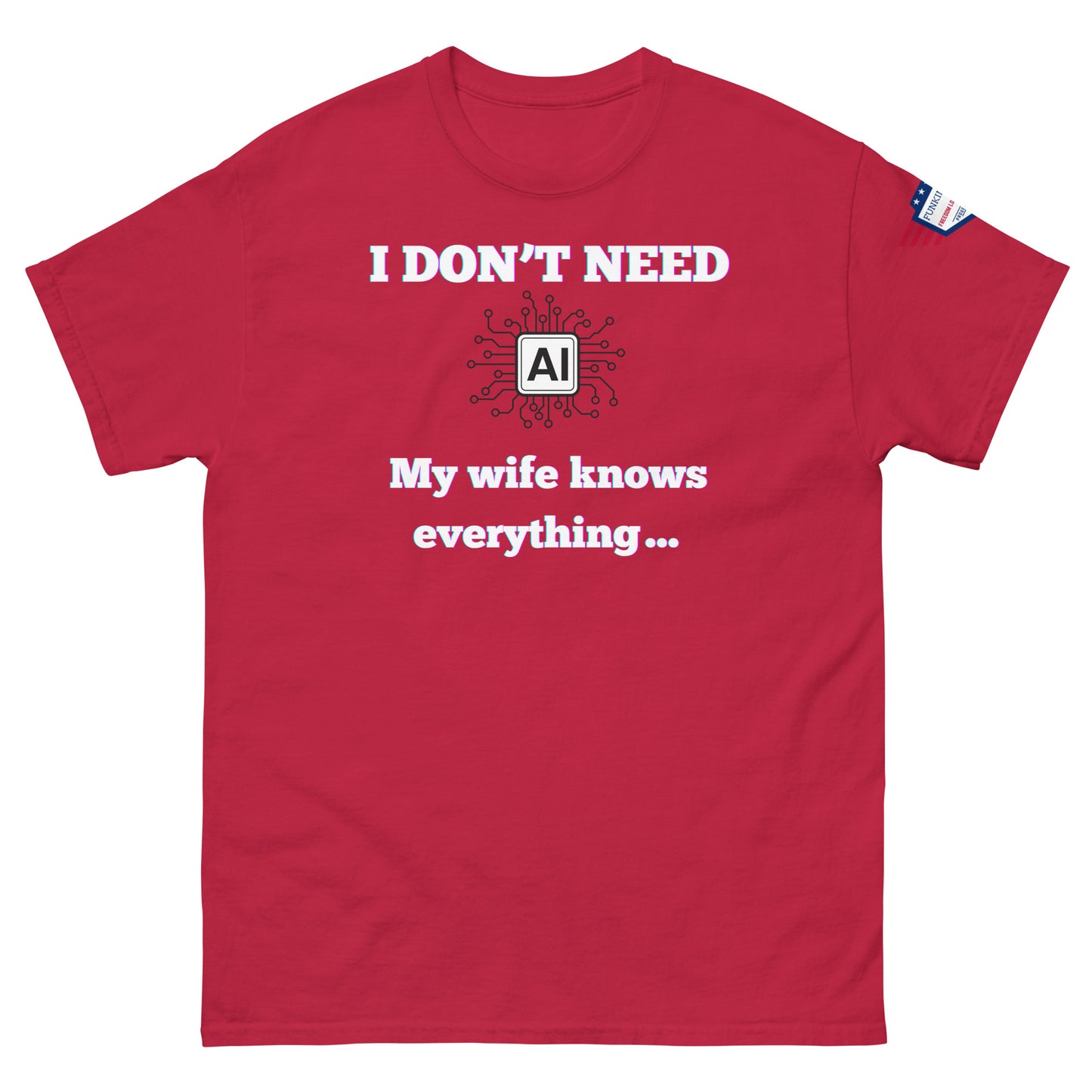 Front view of red unisex t-shirt with white "I DON'T NEED AI My wife knows everything..." design and USA flag sleeve detail