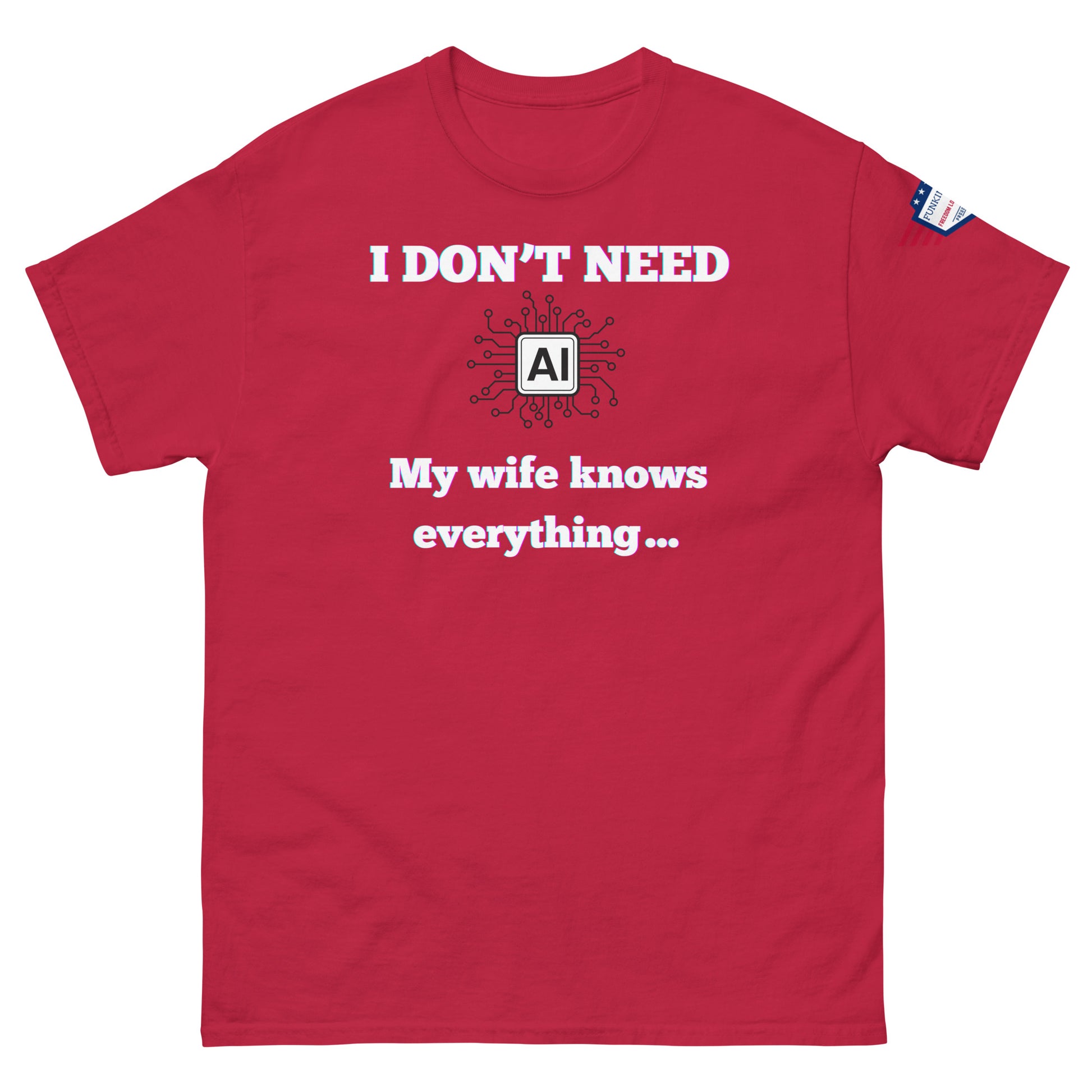 Front view of red unisex t-shirt with white "I DON'T NEED AI My wife knows everything..." design and USA flag sleeve detail