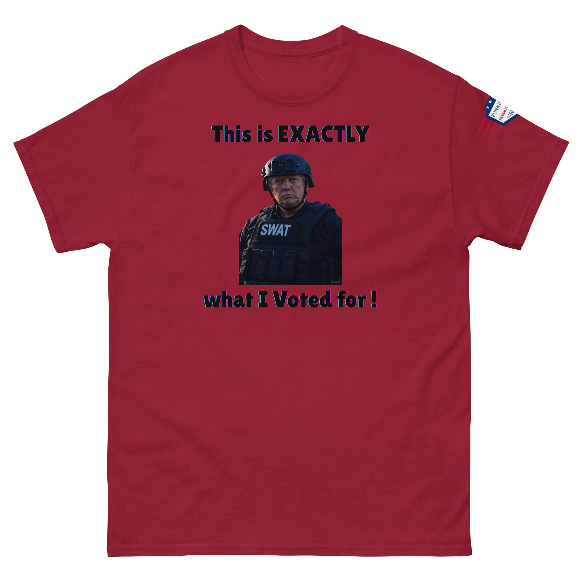 Front view of red unisex t-shirt with "This is EXACTLY what I Voted for!" SWAT meme print and USA flag sleeve patch