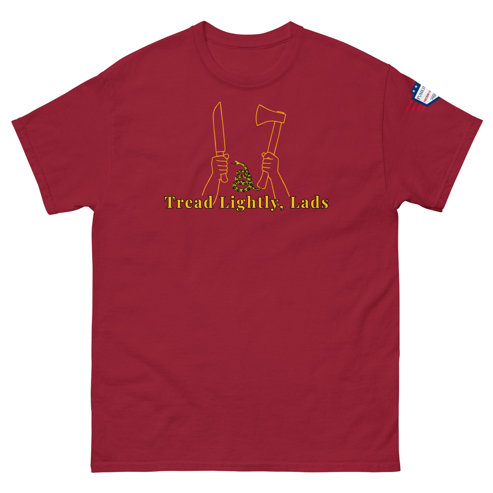 Front maroon unisex tee: yellow "Tread Lightly, Lads" design of hands raising knife & axe with Gadsden snake, US flag on sleeve