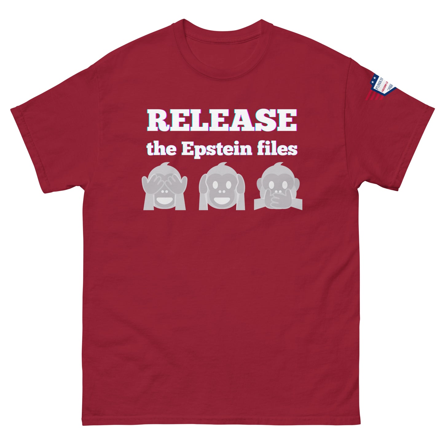 Front view of maroon unisex tee with "RELEASEASE the Epstein files" print and three gray see-no-evil monkeys, USA flag shoulder patch