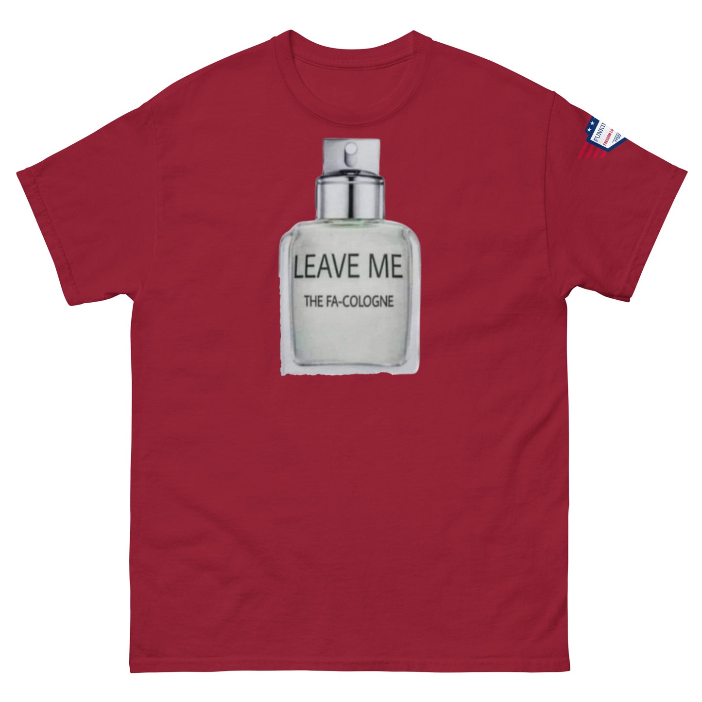Front view of red classic unisex tee with "LEAVE ME THE FA COLOGNE" hilarious cologne graphic, flag detail