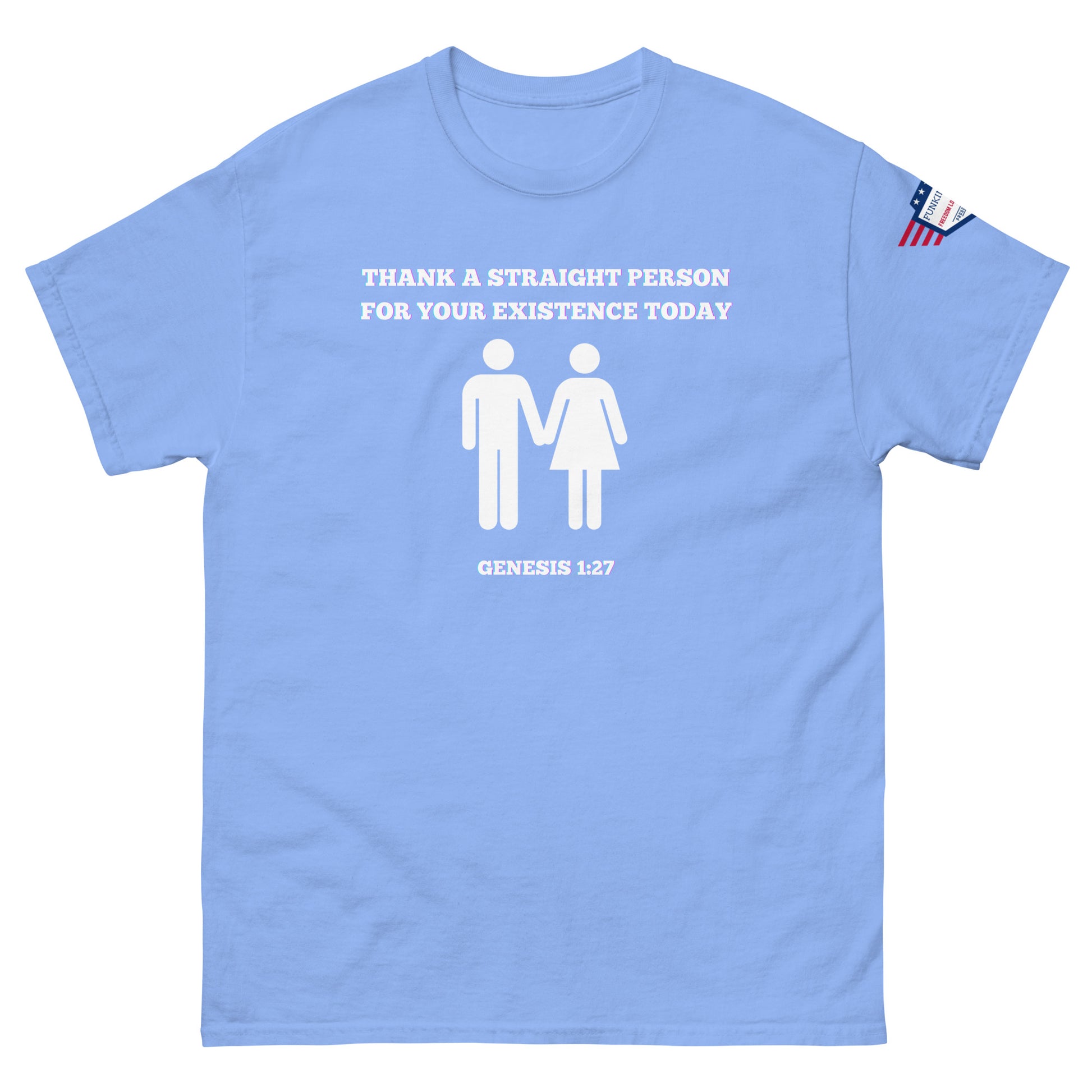 Front view of light blue unisex t-shirt with white "Thank a straight person for your existence today" print, holding hands couple icons, Genesis 1:27, and US flag sleeve patch