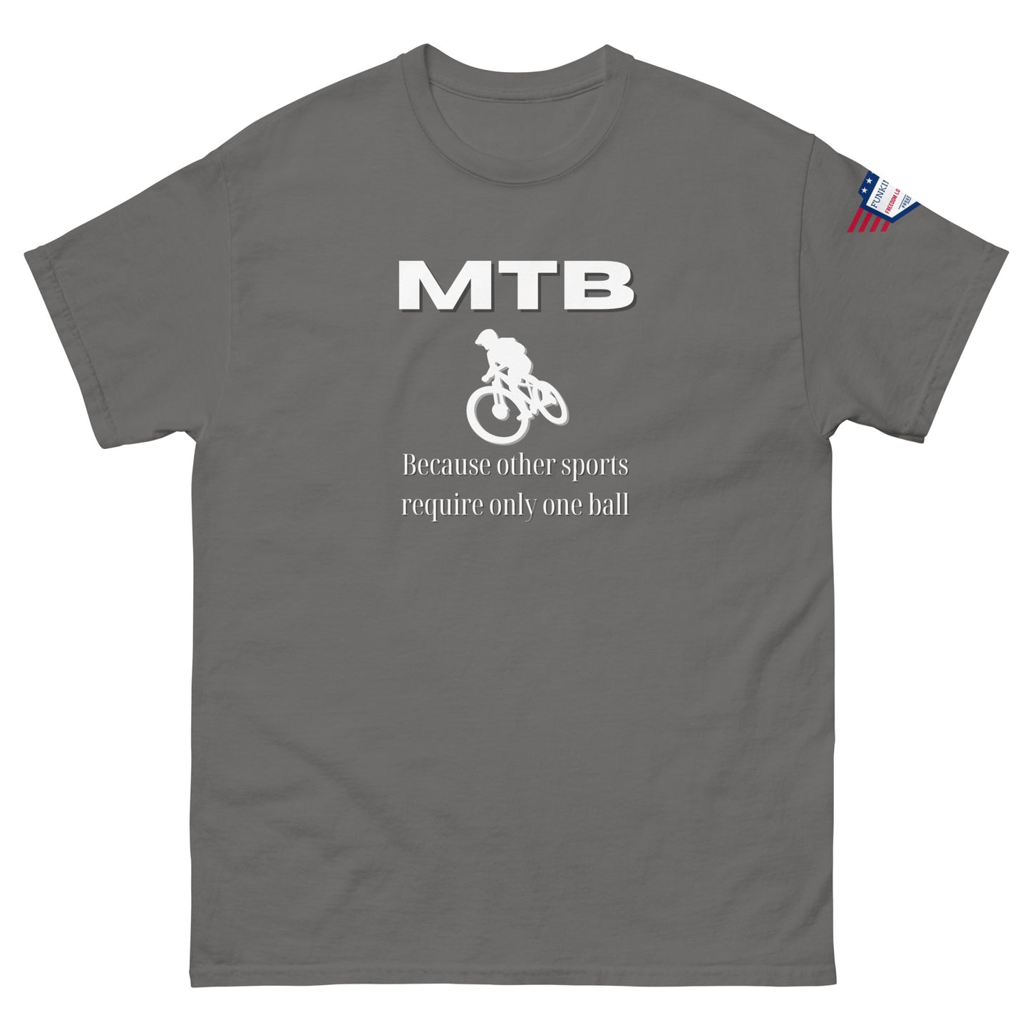 Front view of medium gray unisex t-shirt with white "MTB" bold text, biker silhouette, "Because other sports require only one ball", flag patch
