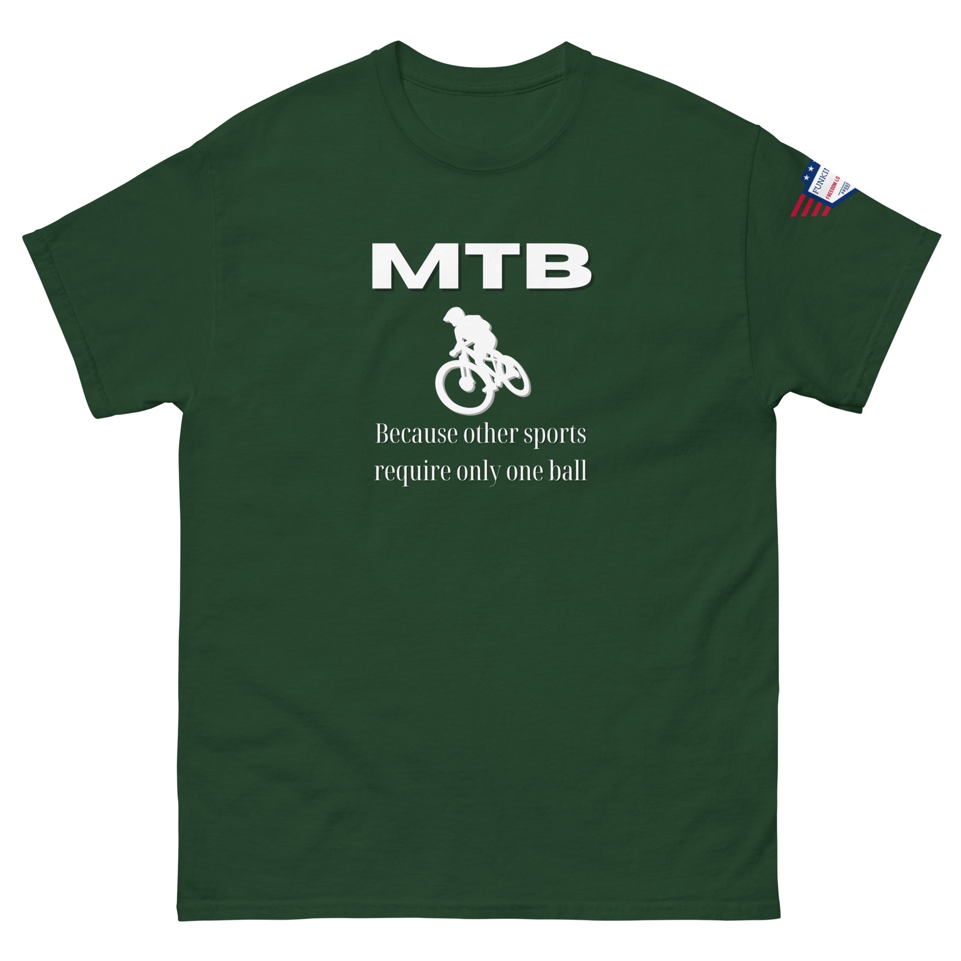 Front view of forest green unisex tee with white "MTB", MTB biker graphic, "Because other sports require only one ball", flag sleeve patch