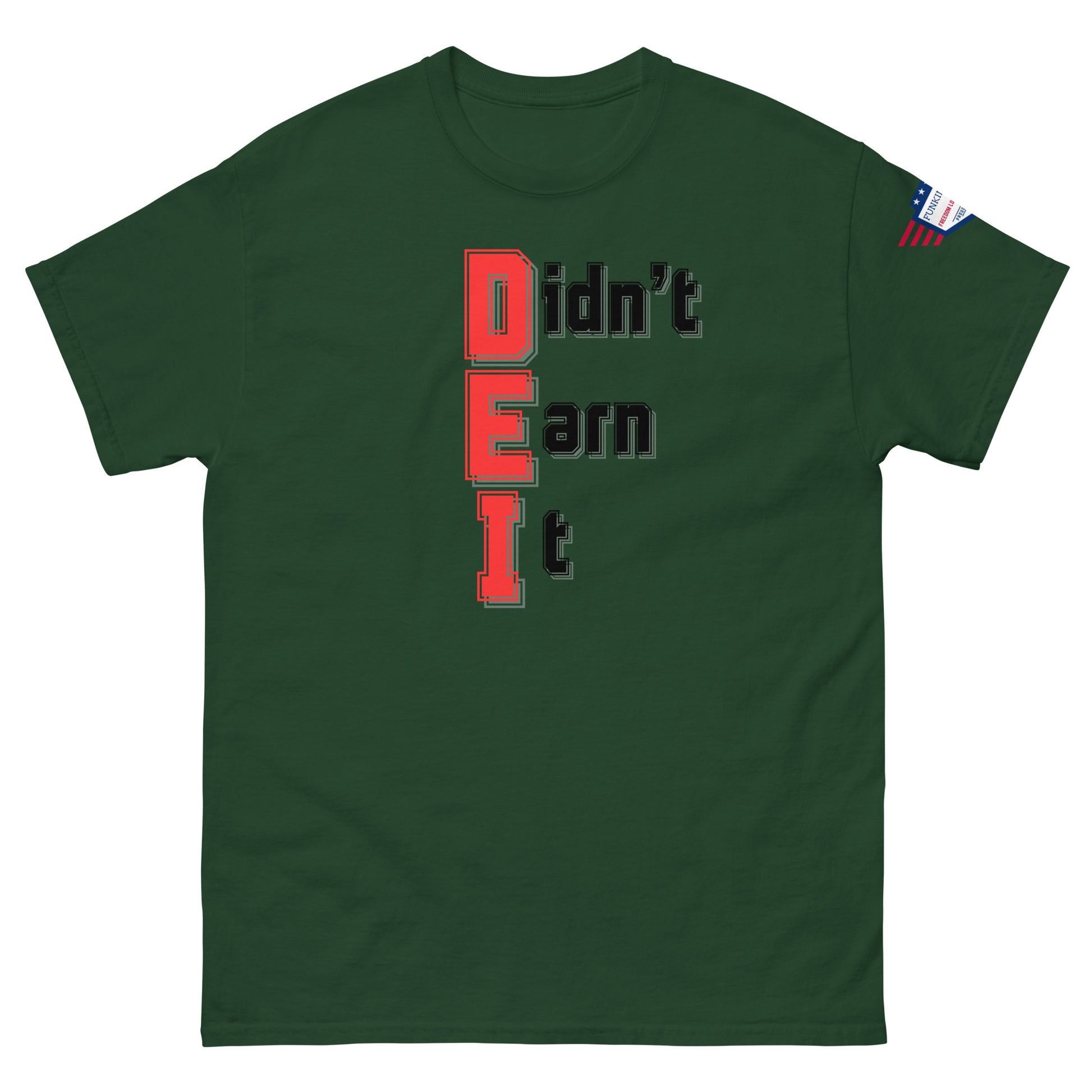 Front view of olive green unisex tee with "Didn't Earn It" vertical graphic in red-outlined black, USA flag on right sleeve