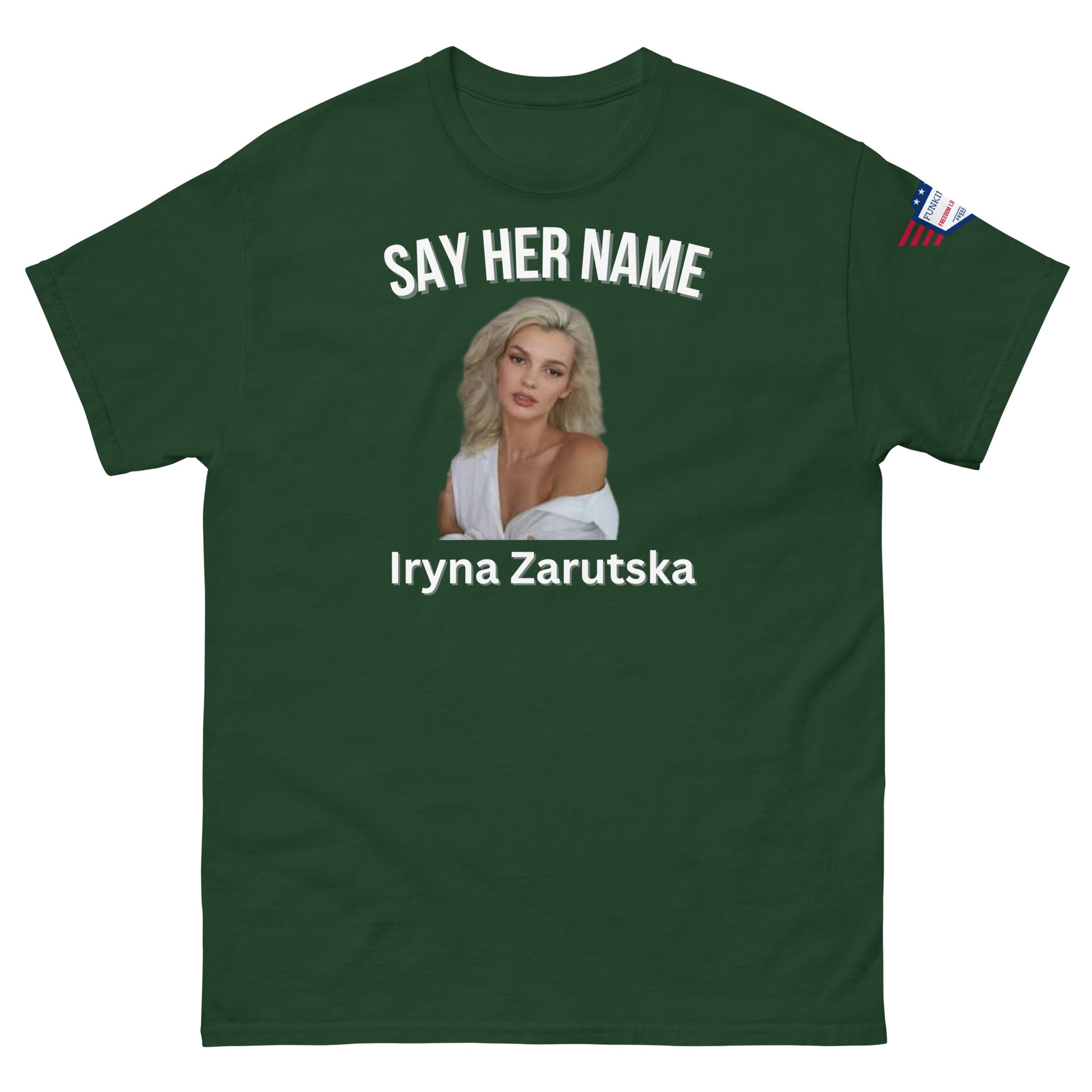 Front view of forest green "SAY HER NAME Iryna Zarzutska" tee, white print and USA sleeve patch