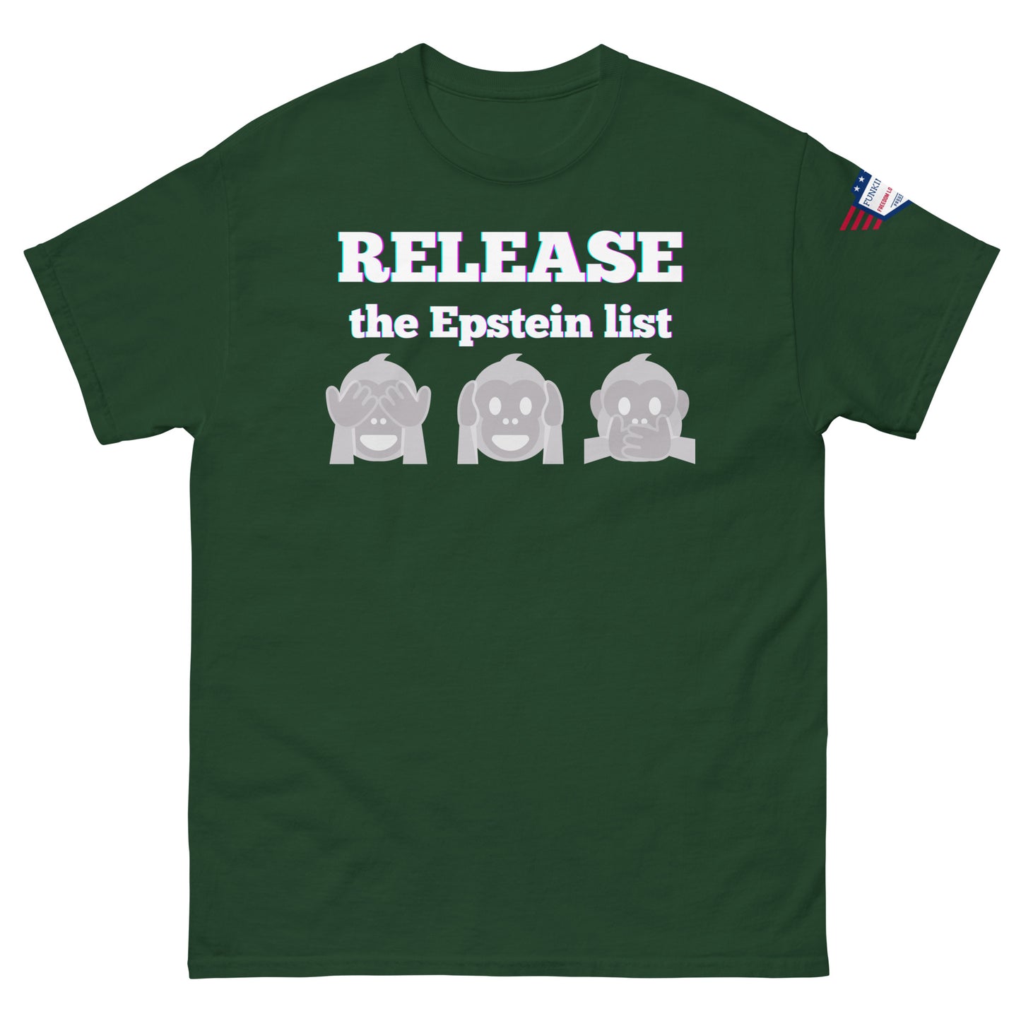 Front view of dark green unisex tee rocking "RELEASE THE EPSTEIN LIST" print with three gray monkey faces
