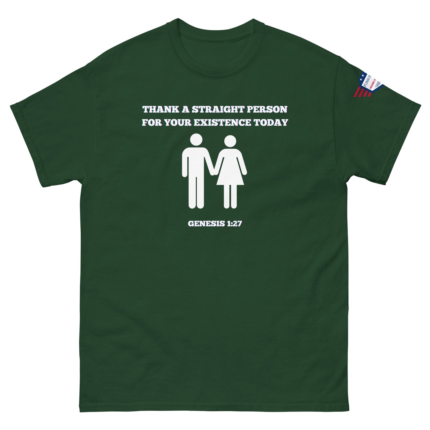 Forest green graphic tee front with bold white "Thank a straight person for your existence today", couple icons, Genesis 1:27, flag on sleeve