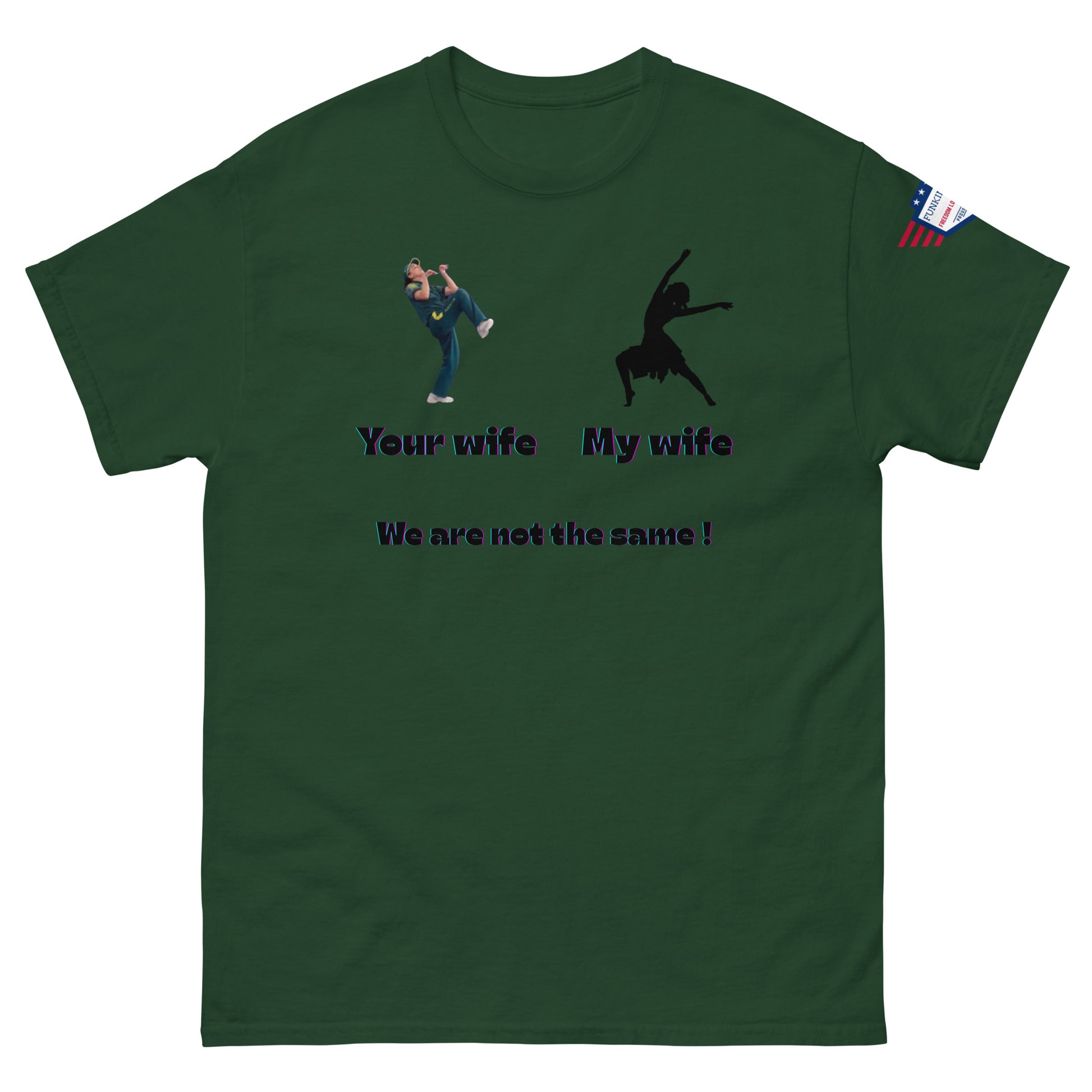 Front view of olive green tee flaunting kicking man "Your wife", elegant dancer "My wife", "We are not the same!"