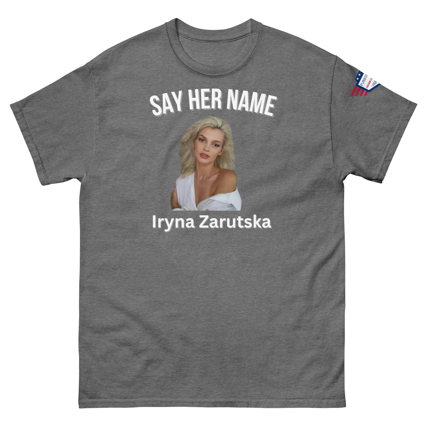 Front view of medium gray "SAY HER NAME Iryna Zarzutska" tee with flag sleeve patch