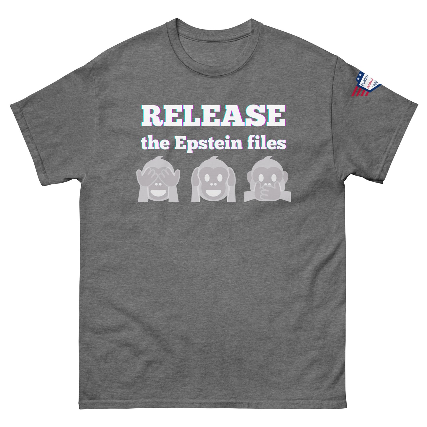 Front view of charcoal gray unisex tee with "RELEASEASE the Epstein files" print and three gray see-no-evil monkeys, USA flag shoulder patch