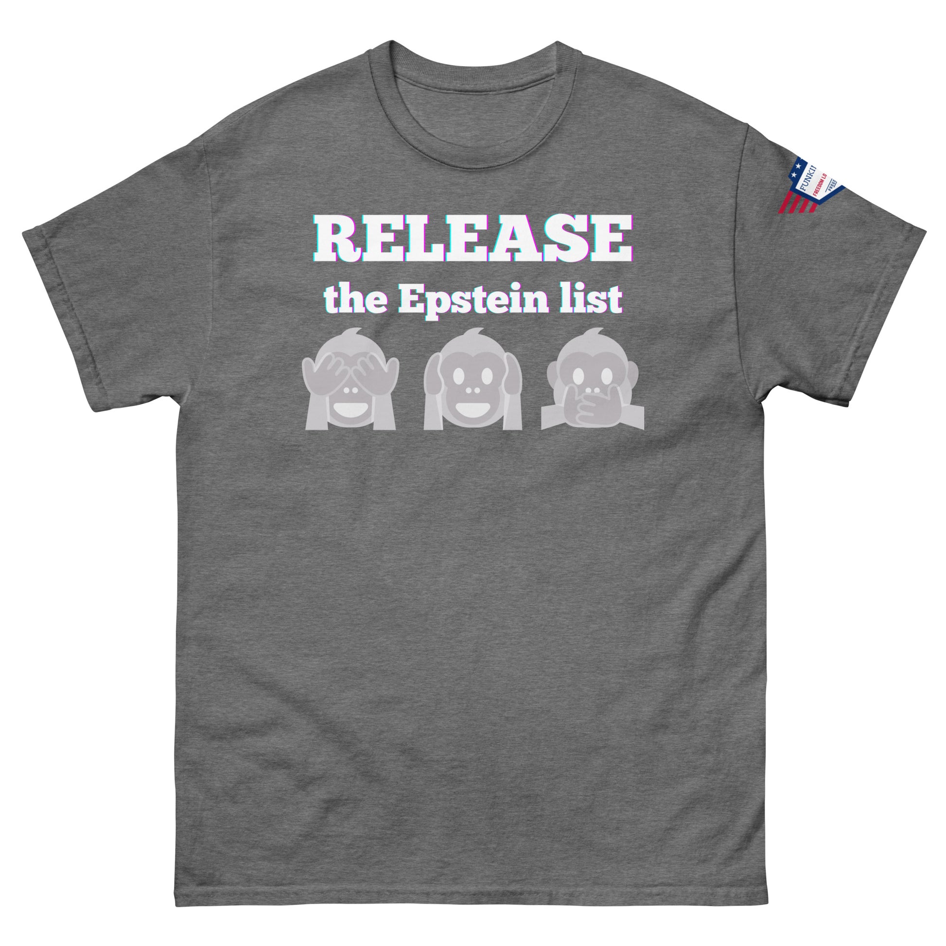 Front view of charcoal gray unisex tee showing "RELEASE THE EPSTEIN LIST" and gray hear-no-evil monkeys