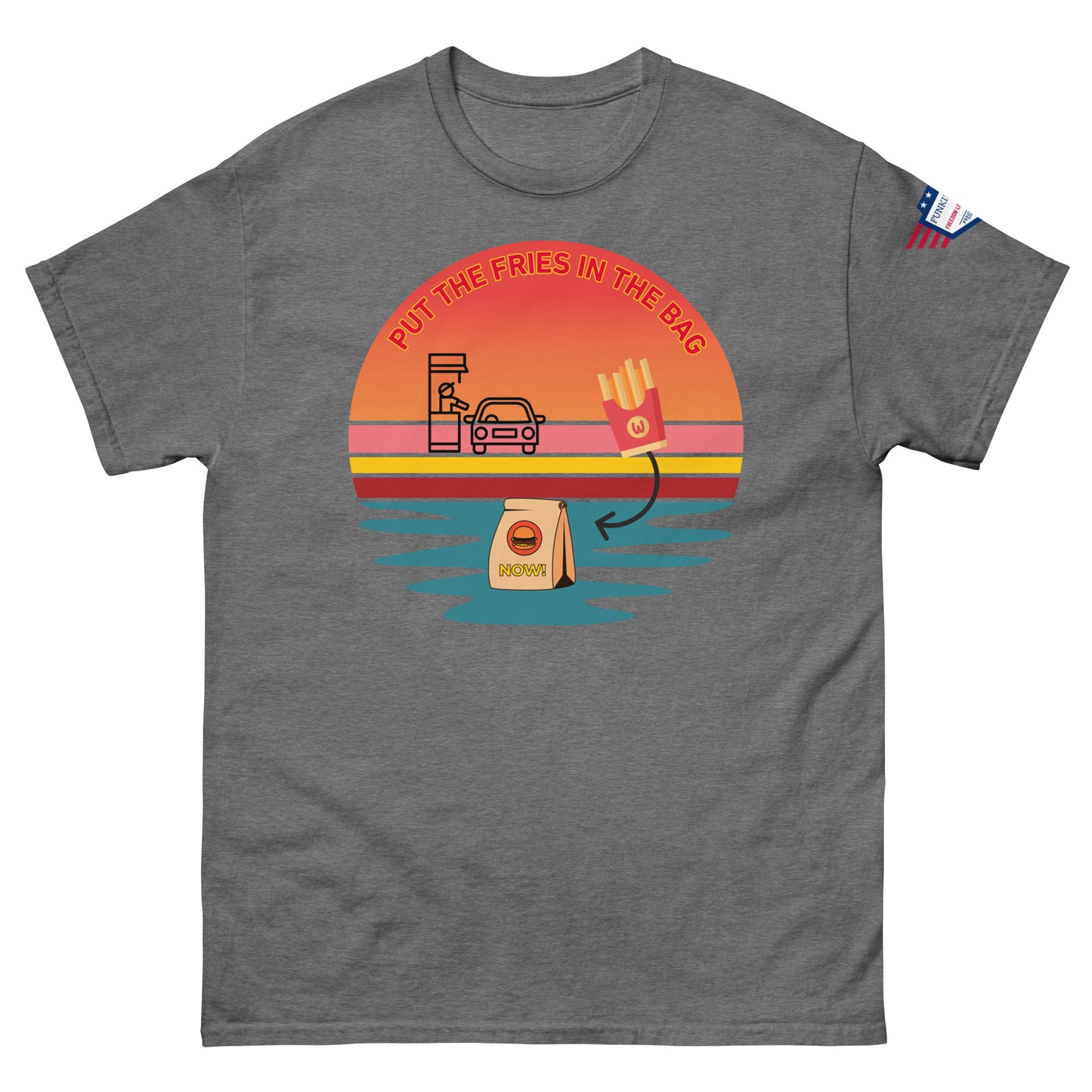 Front view of medium gray unisex t-shirt featuring "PUT THE FRIES IN THE BAG" drive-thru fries graphic