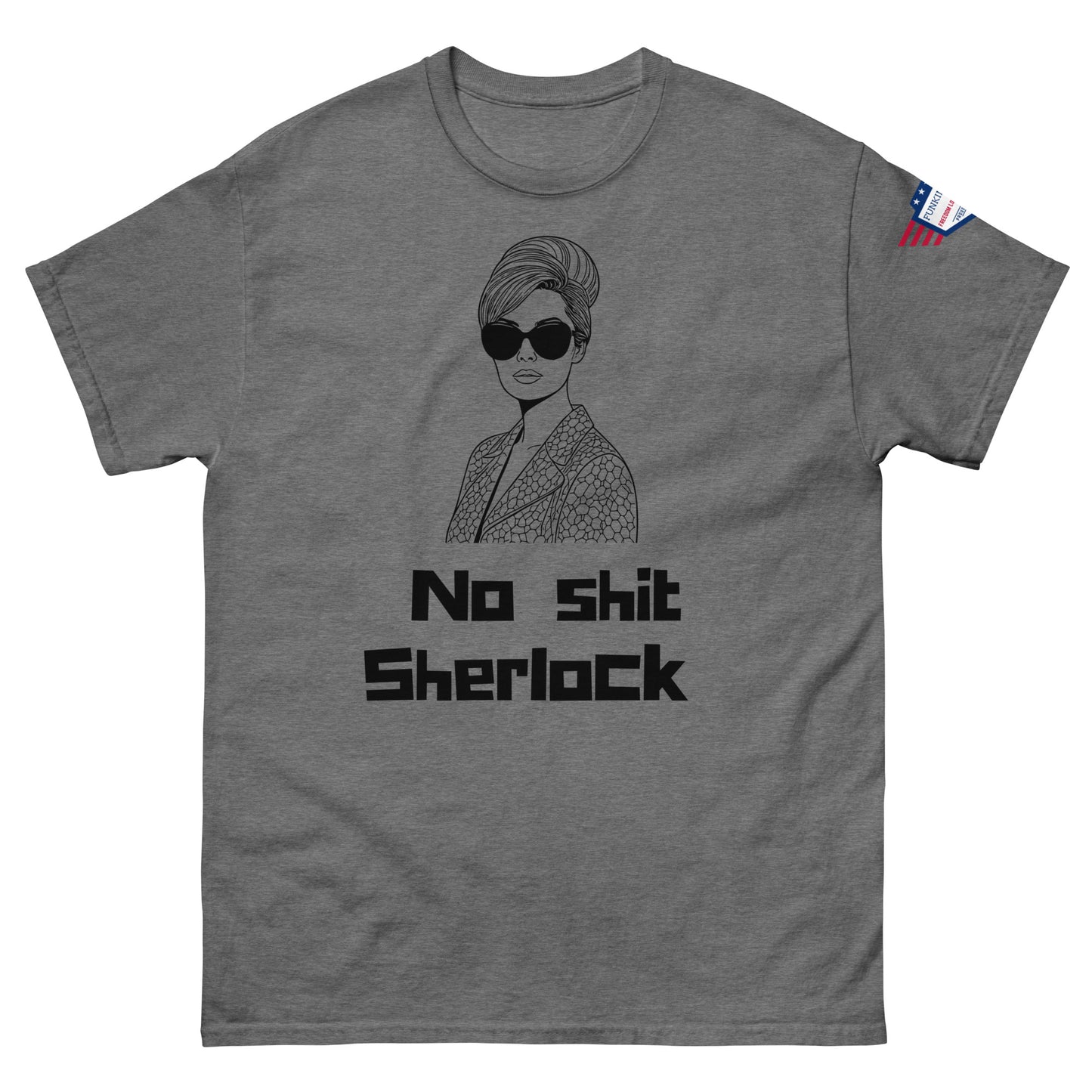 Front view of charcoal gray unisex t-shirt with "No shit Sherlock" bold print and sharp line art of woman in sunglasses, flag label