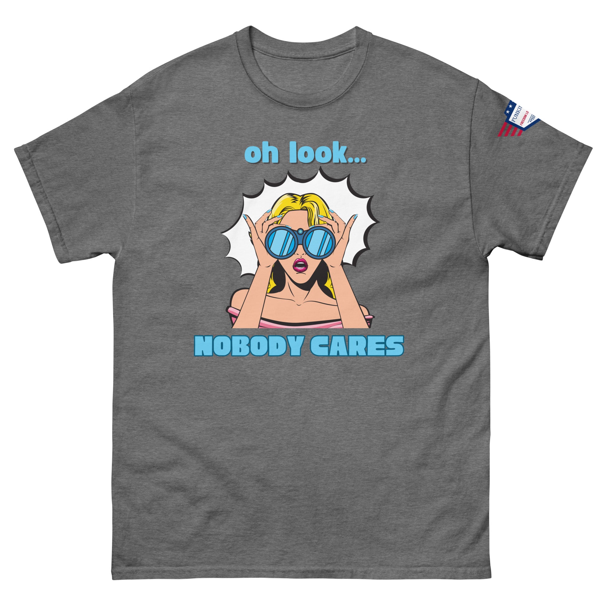 Front view of charcoal gray unisex t-shirt with "oh look... NOBODY CARES" vibrant pop art graphic and flag patch