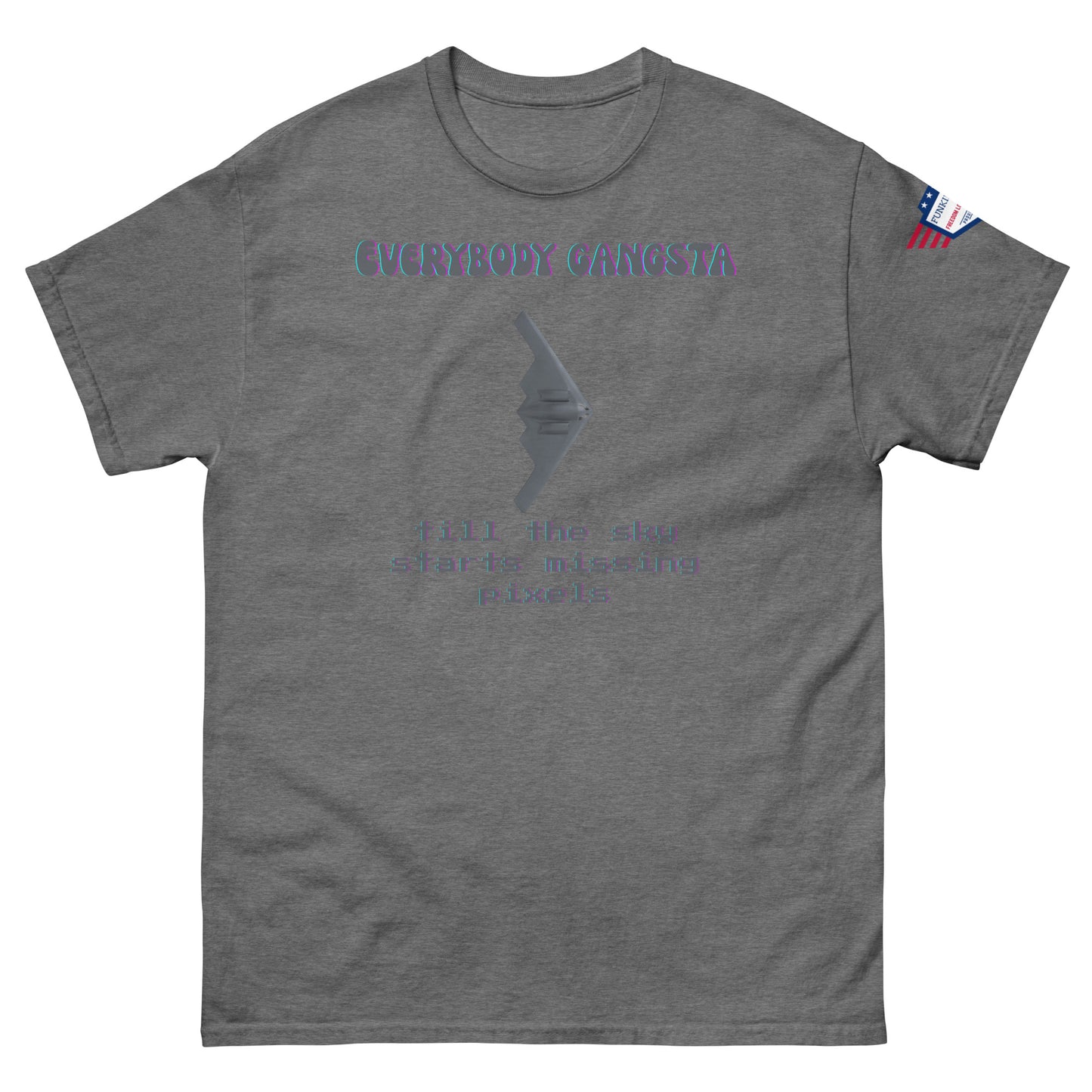 Front view of heather gray unisex tee with magenta "EVERYBODY GANGSTA", bomber silhouette, green pixel text "till the sky starts missing pixels"