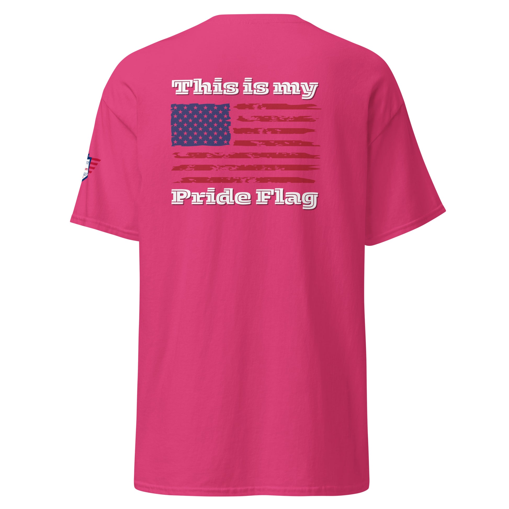Back view of hot pink unisex t-shirt: "This is my Pride Flag" over distressed American flag