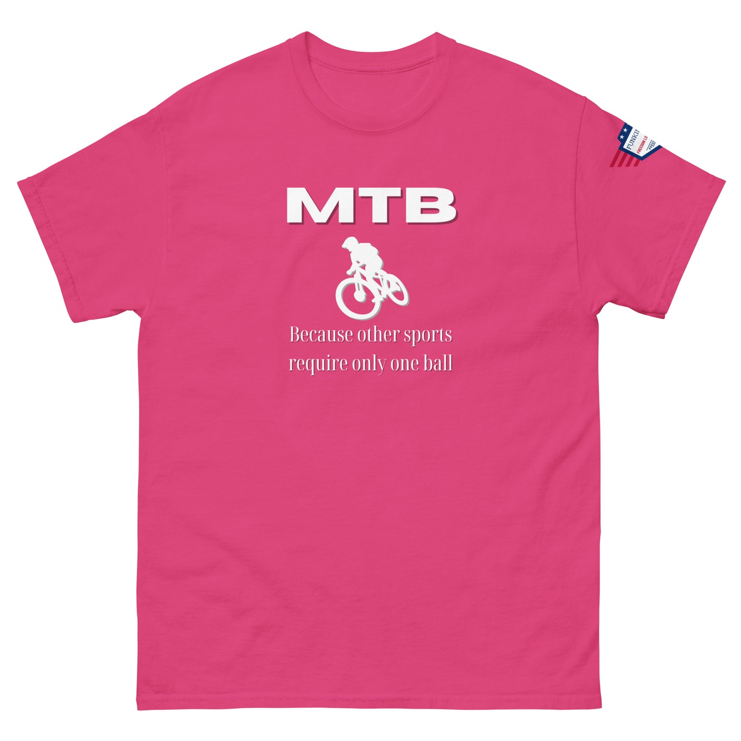 Front view of hot pink unisex tee with white "MTB", biker outline, "Because other sports require only one ball" print, flag on sleeve