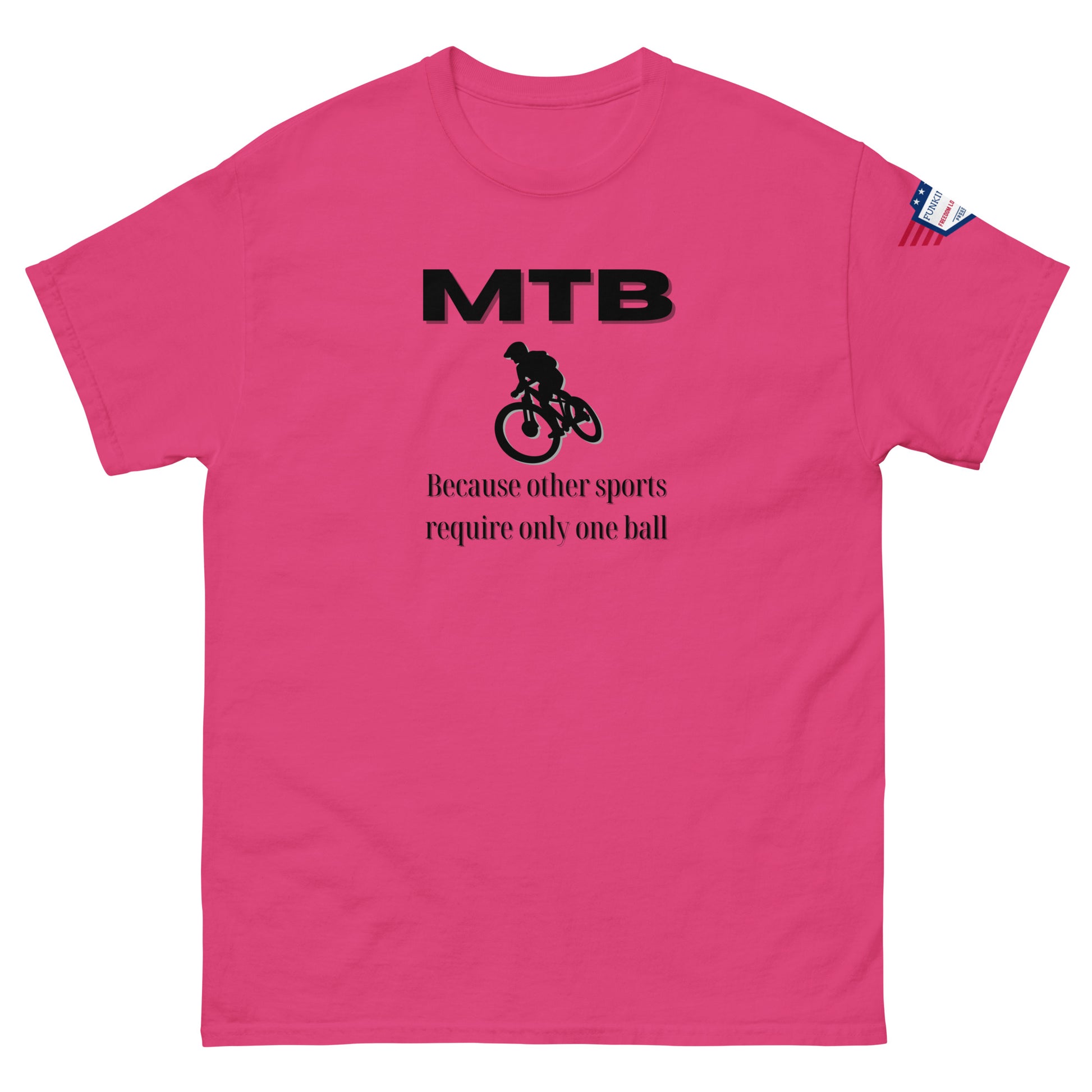 Front view of hot pink classic unisex tee with bold black "MTB" print, biker silhouette, and "Because other sports require only one ball" text