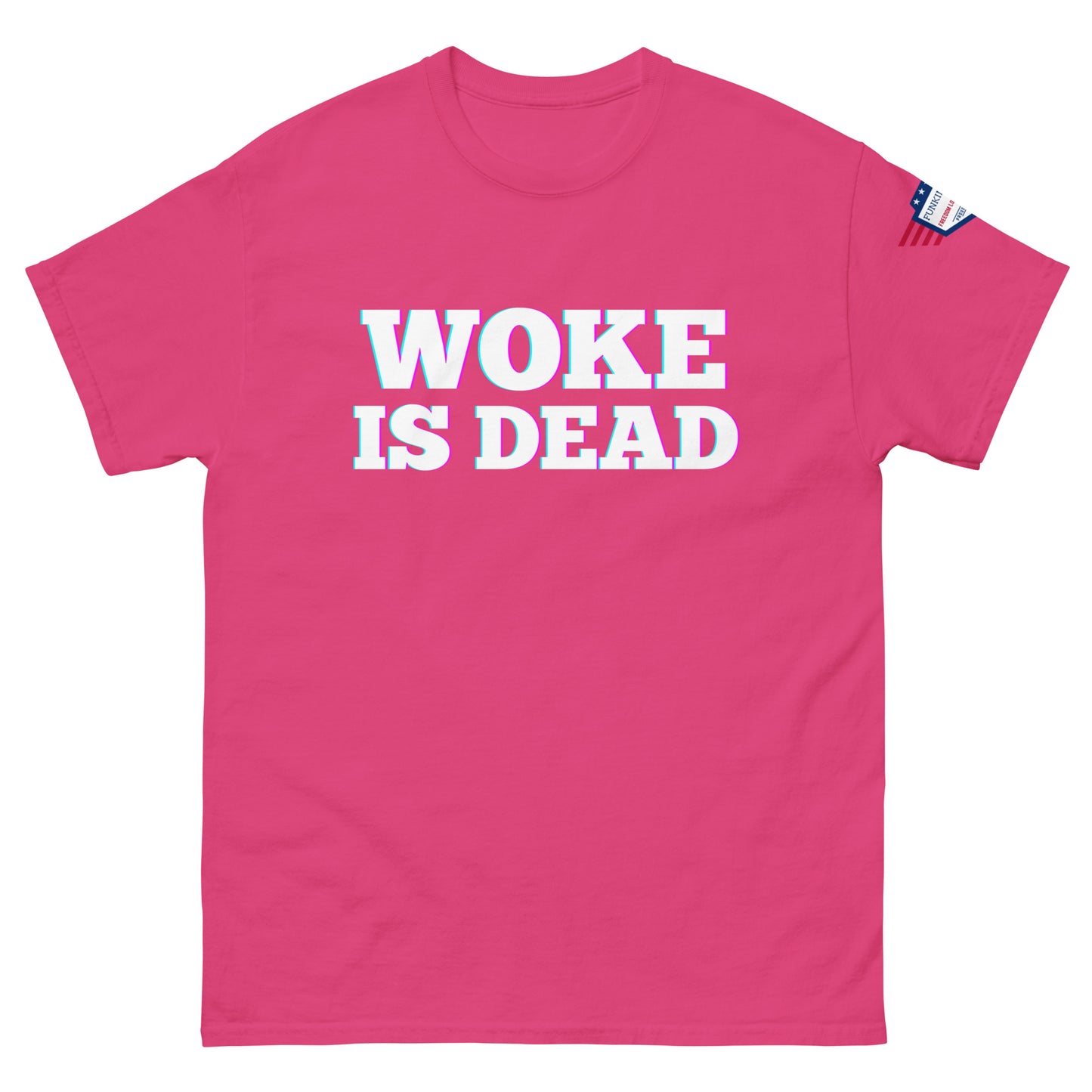 Front view of hot pink "WOKE IS DEAD" unisex tee, white text with subtle glow, flag detail on sleeve