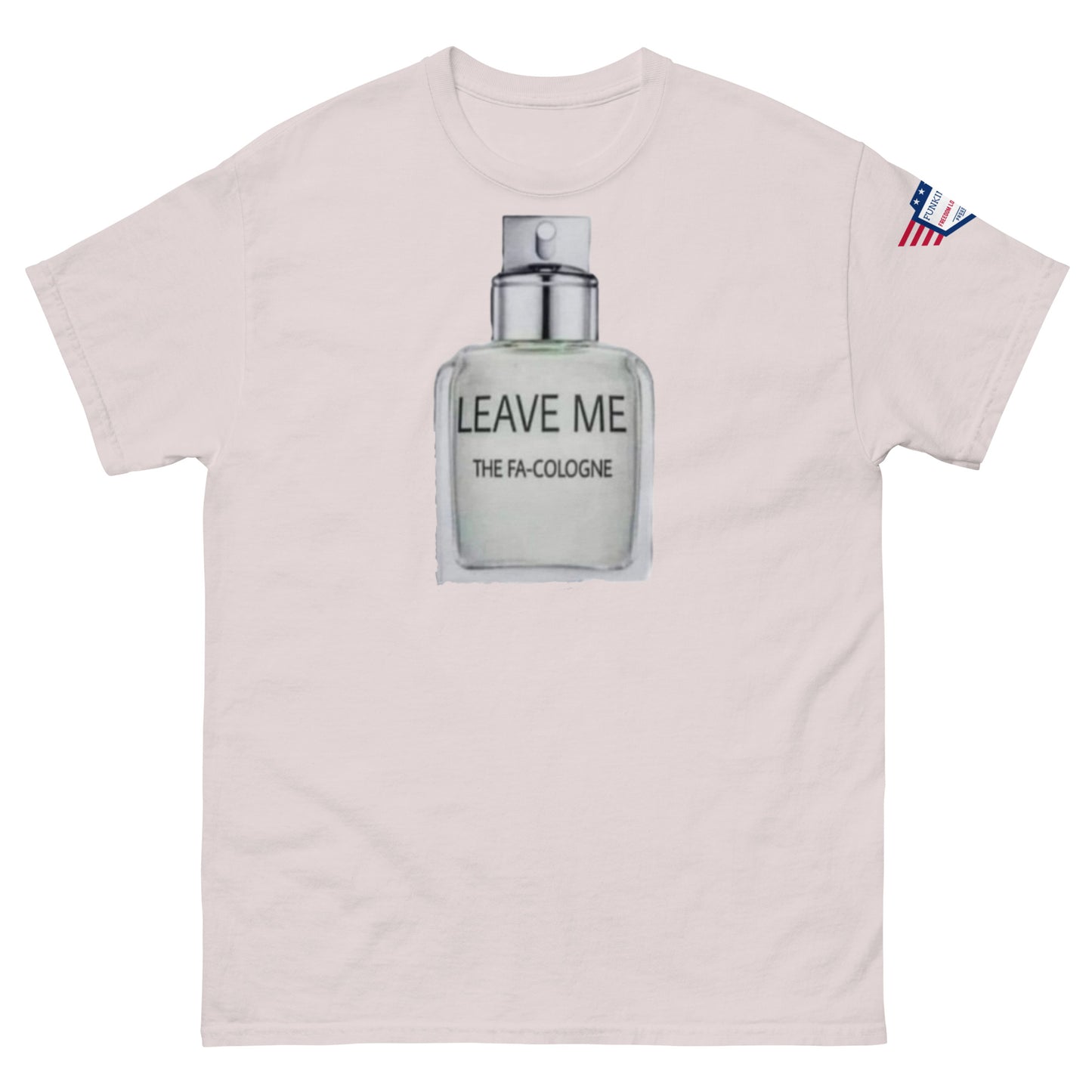 Front view of light pink unisex tee with "LEAVE ME THE FA COLOGNE" funny cologne graphic and flag