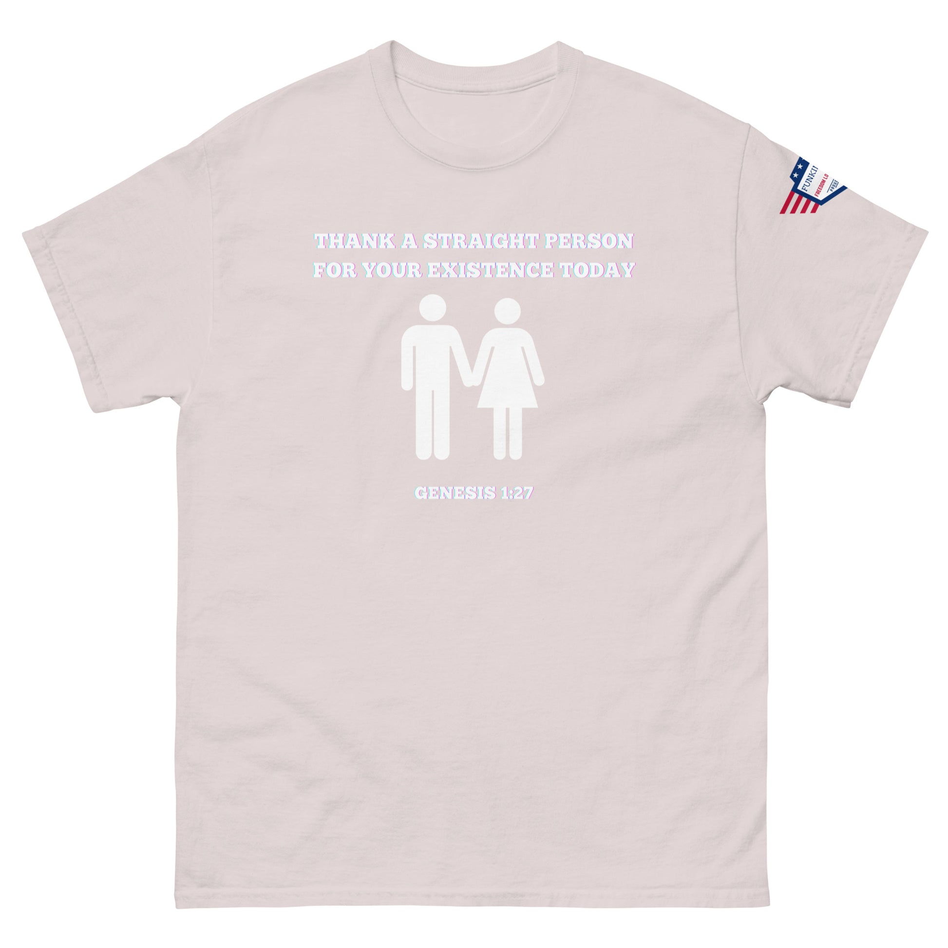 Front view of light rose pink unisex tee with "Thank a straight person for your existence today" white graphic, Genesis 1:27