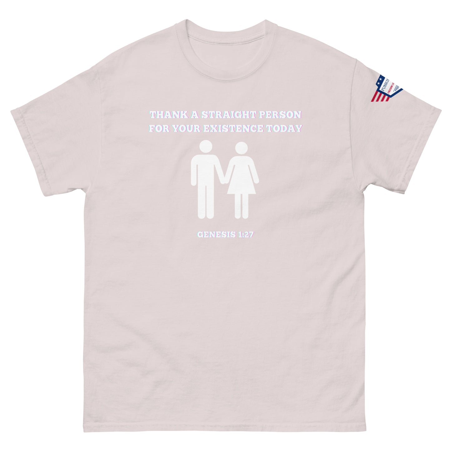 Light pinkish unisex t-shirt front showing white meme text "Thank a straight person...", hand-holding icons, Genesis 1:27, flag tag