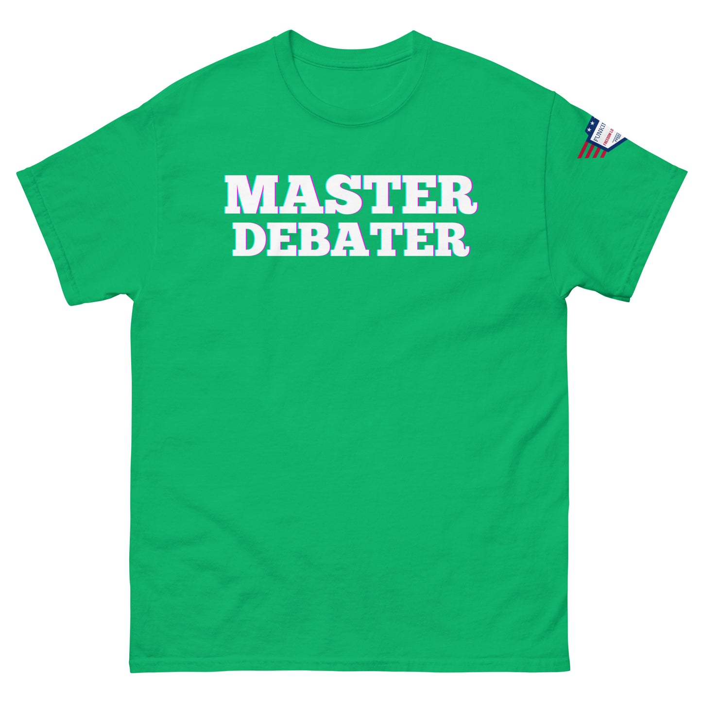 Front view of kelly green unisex tee with white "MASTER DEBATER" glow and tiny US flag sleeve patch