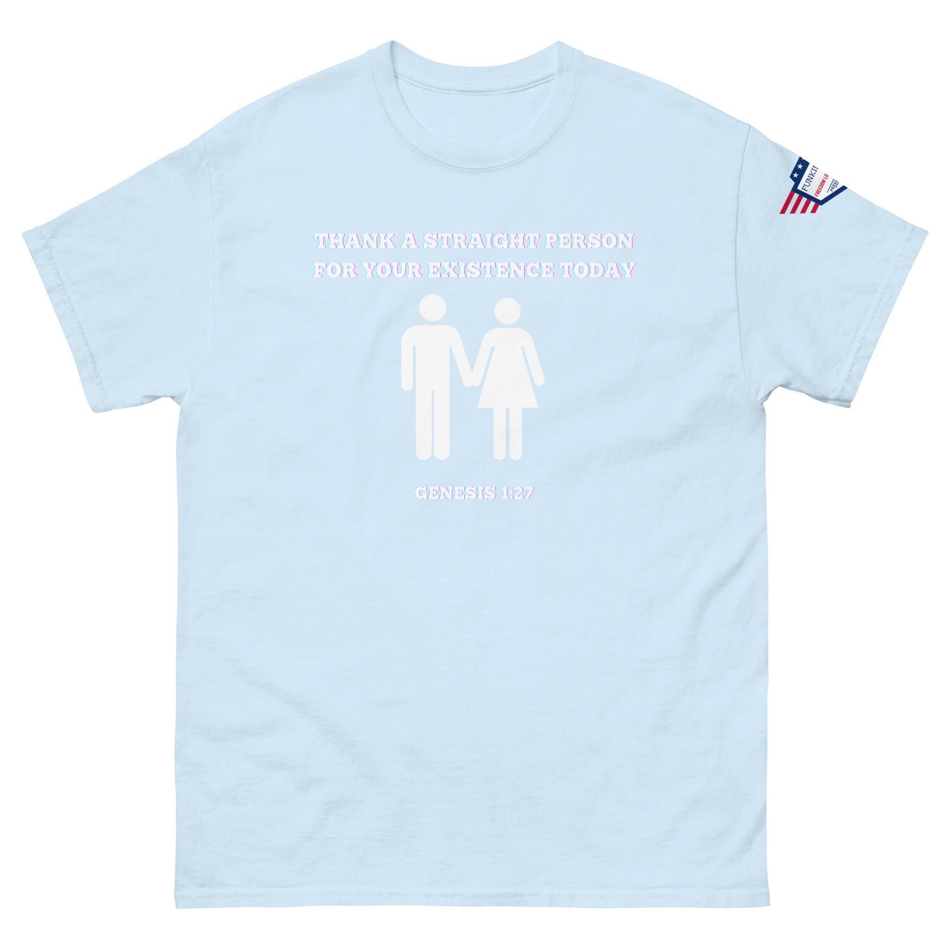 Front view of light blue unisex tee with white "Thank a straight person for your existence today" text, holding male-female figures, Genesis 1:27, USA flag sleeve patch